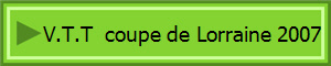 V.T.T  coupe de Lorraine 2007